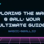 Exploring the Magic 8 Ball: Your Ultimate Guide Exploring the Magic 8 Ball: Your Ultimate Guide